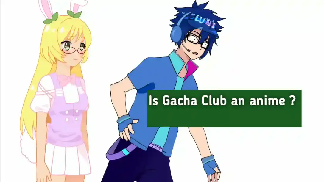 Is Gacha Club an anime