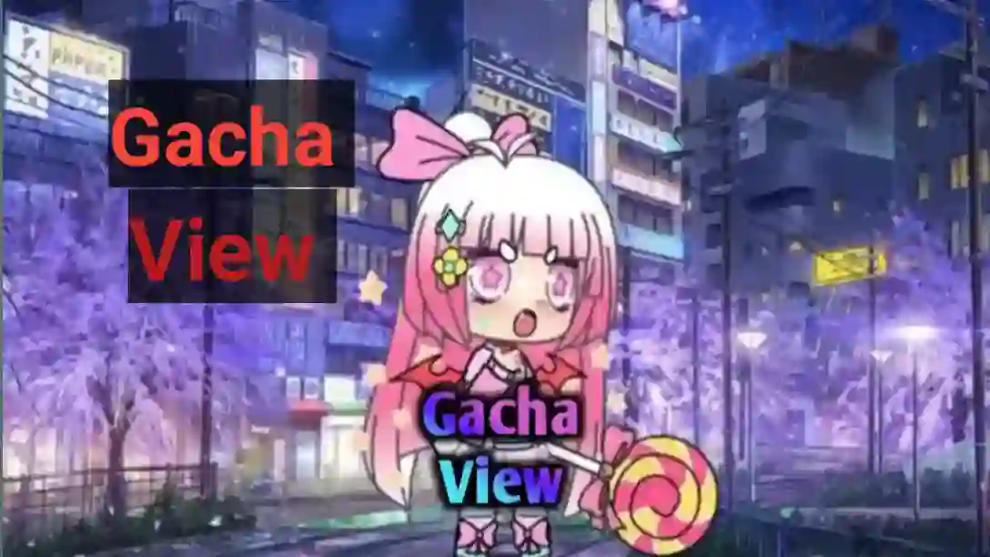 Gacha View MOD APK v1.1.0 Download for PC, Android, iOS 