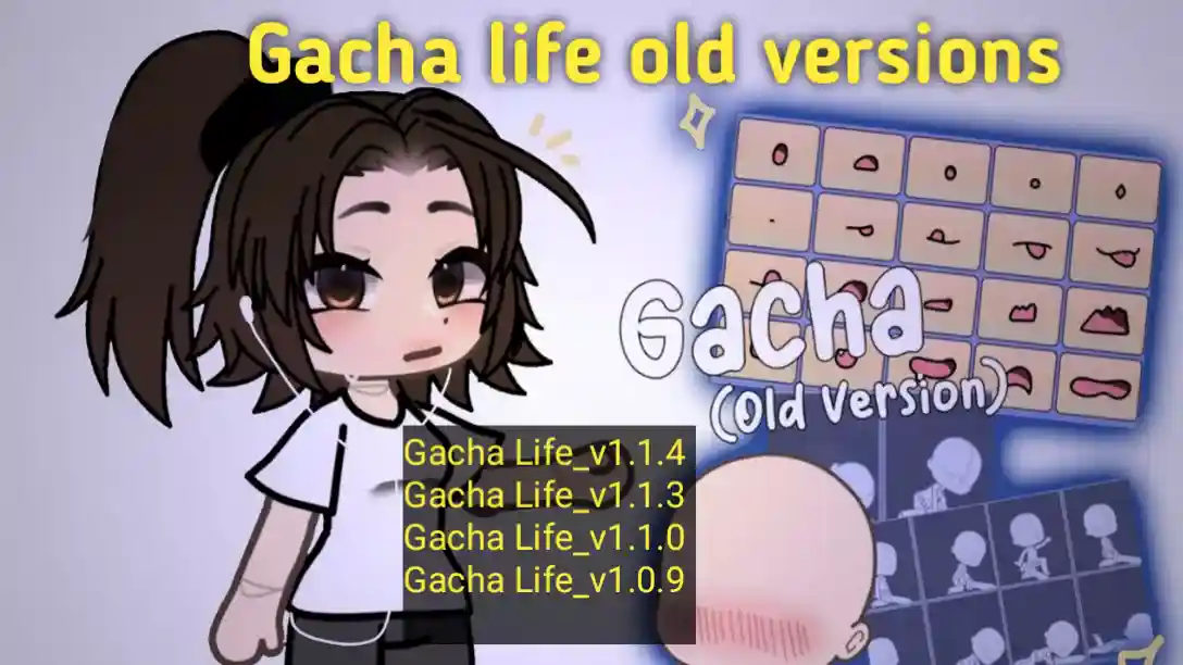 Gacha life old versions download