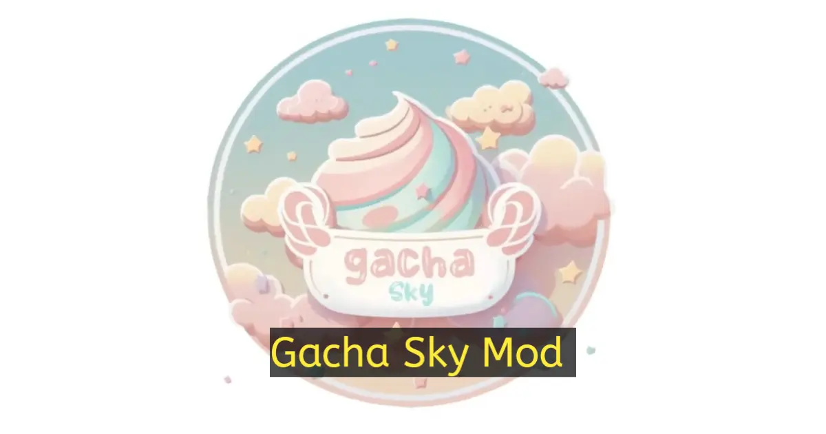 Gacha Sky Mod v.1.0:  Download for Android and PC 